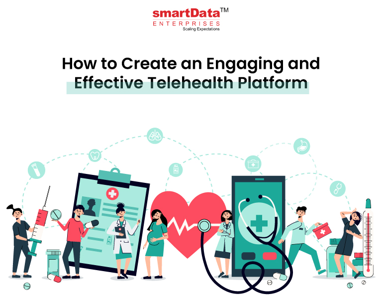 how-to-create-an-engaging-and-effective-telehealth-platform