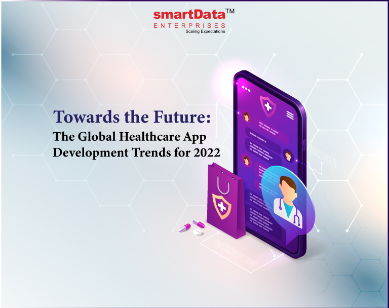 towards-the-future-the-global-healthcare-app-development-trends-for-2022